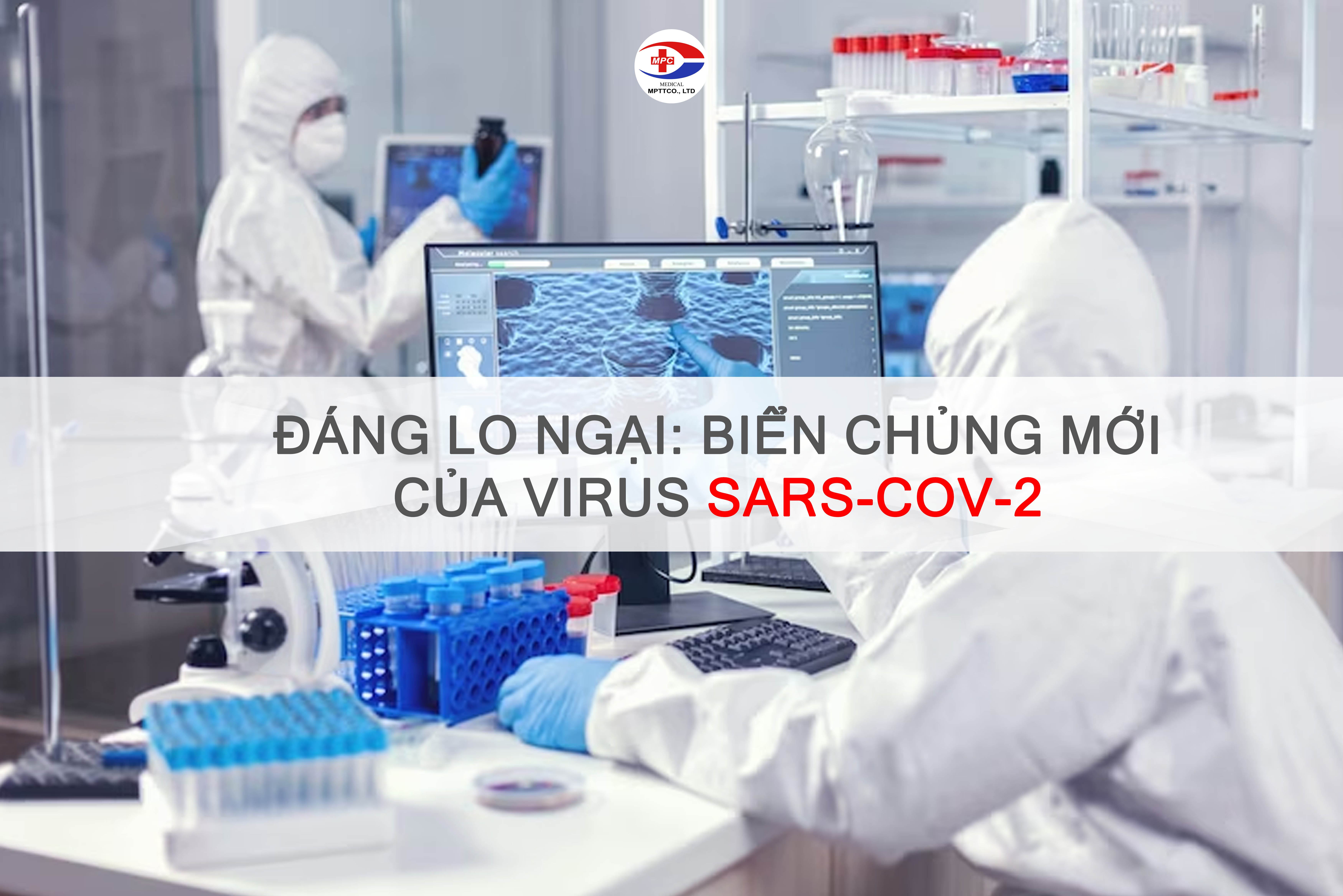 ⚠️ Đáng lo ngại: Biển chủng mới của virus SARS-CoV-2